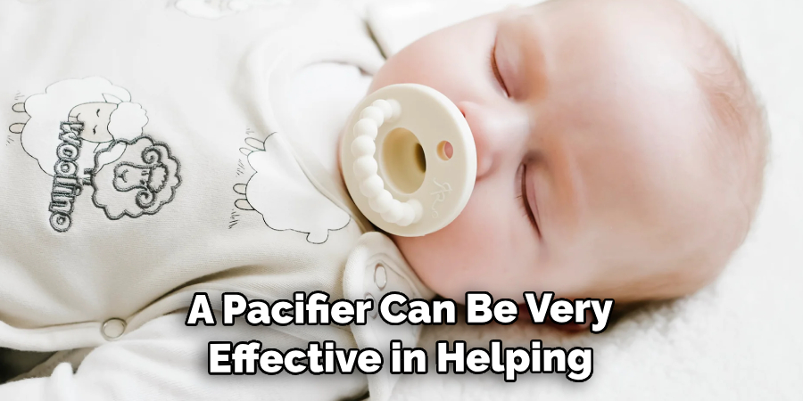 A Pacifier Can Be Very Effective in Helping