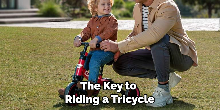 The Key to Riding a Tricycle