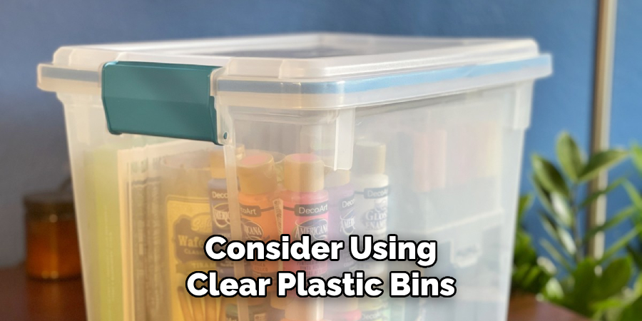 Consider Using Clear Plastic Bins