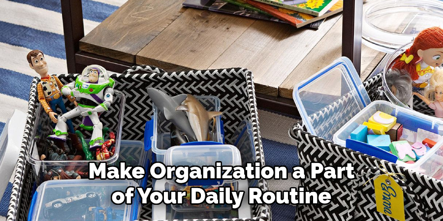 Make Organization a Part of Your Daily Routine
