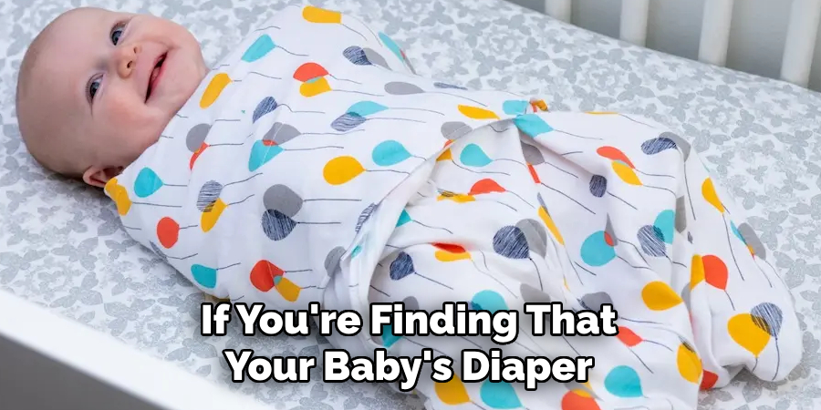 If You're Finding That Your Baby's Diaper