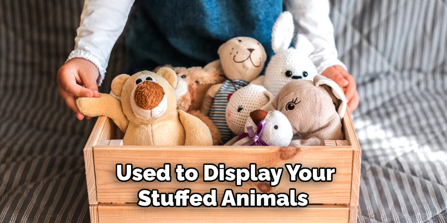 Used to Display Your Stuffed Animals