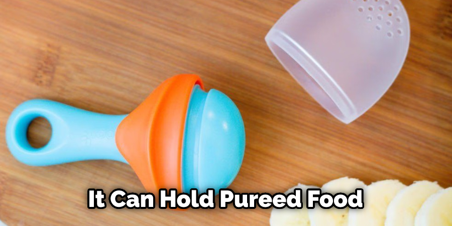 It Can Hold Pureed Food