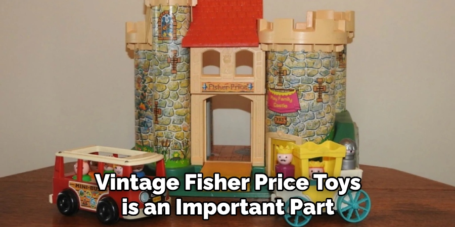Vintage Fisher Price Toys is an Important Part