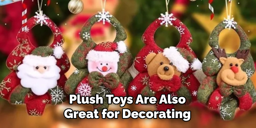 Plush Toys Are Also Great for Decorating
