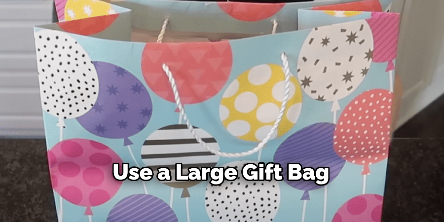 Use a Large Gift Bag