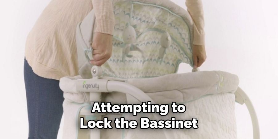 Attempting to Lock the Bassinet