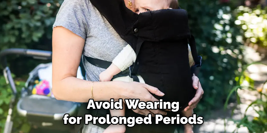 Avoid Wearing for Prolonged Periods