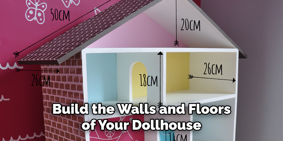 Build the Walls and Floors of Your Dollhouse