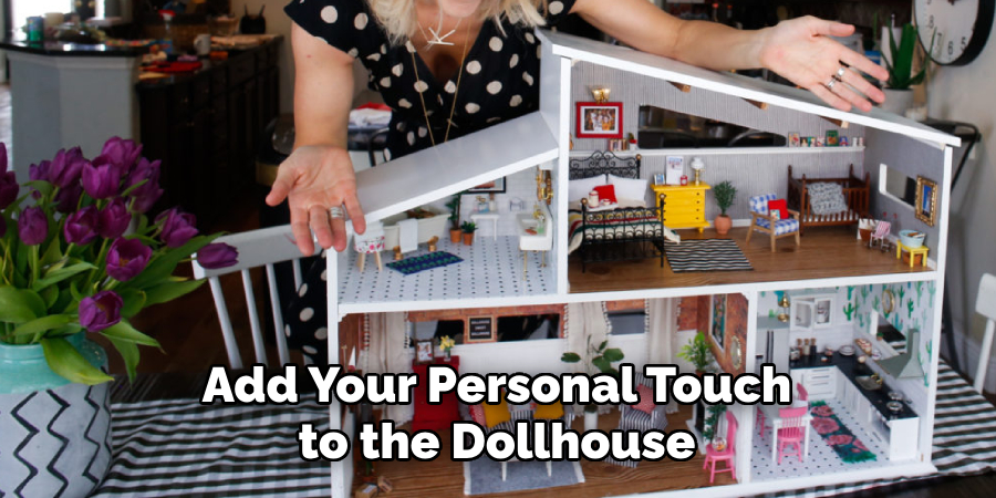 Add Your Personal Touch to the Dollhouse