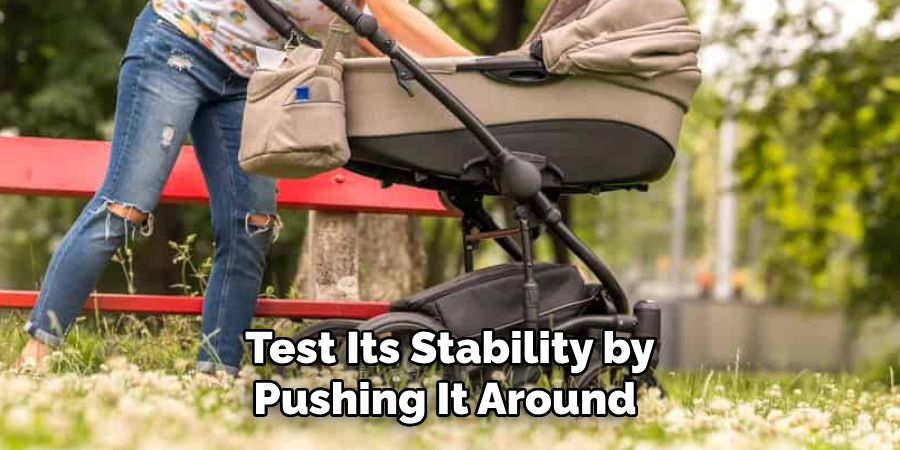 Test Its Stability by Pushing It Around 