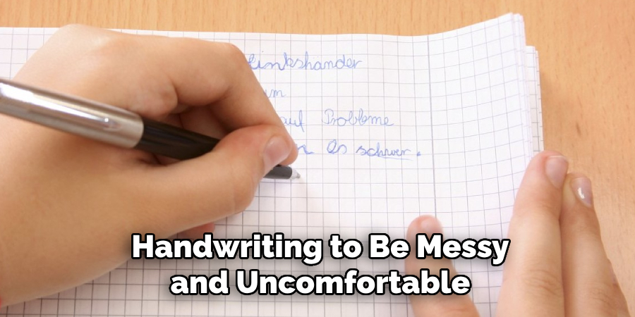 Handwriting to Be Messy and Uncomfortable