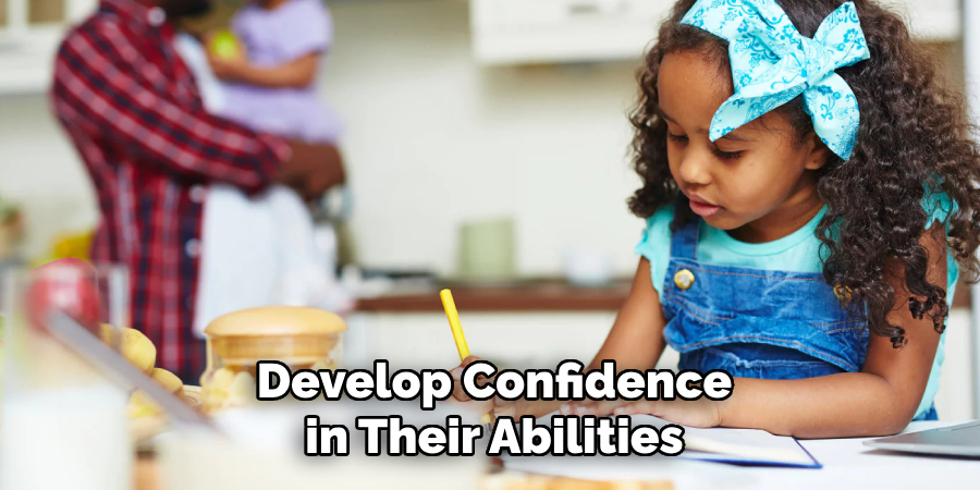 Develop Confidence in Their Abilities